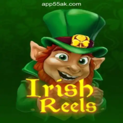 Exciting World of Irish Reels on 55AK.bet Platform - Official Slots Brasil